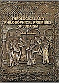 Theological and Philosophical Premises of Judaism