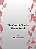 The Case of Charles Dexter Ward