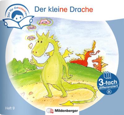 Zeit für Geschichten - 3-fach differenziert, Heft 9: Der kleine Drache - A