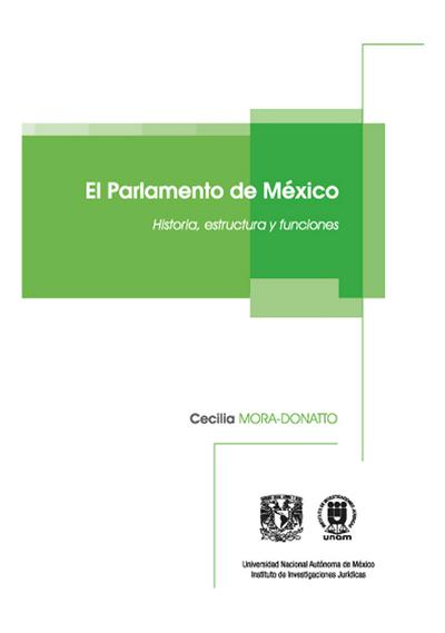 El Parlamento de México. Historia, estructura y funciones,de Cecilia Mora-Donatto