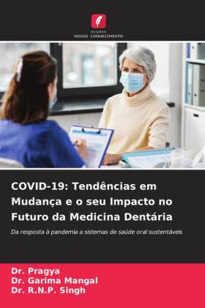 COVID-19: Tendências em Mudança e o seu Impacto no Futuro da Medicina Dentária