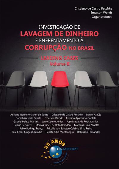 Investigação de Lavagem de Dinheiro e Enfrentamento à Corrupção no Brasil – LEADING CASES volume II