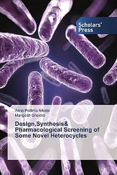 Design,Synthesis& Pharmacological Screening of Some Novel Heterocycles