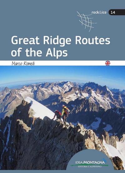 Romelli, M: Great ridge routes of the Alps