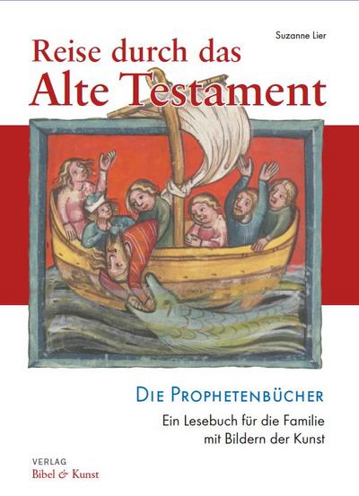 Reise durch das Alte Testament. Die Prophetenbücher