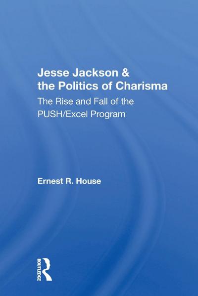 Jesse Jackson And The Politics Of Charisma