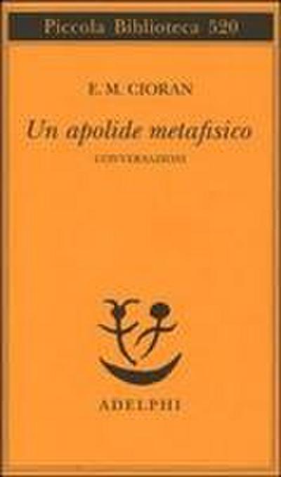 Un apolide metafisico. Conversazioni