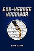 Sub-Heroes: Boombox
