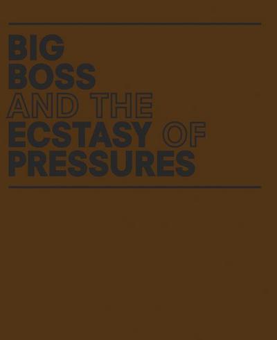 Geof Oppenheimer: Big Boss and the Ecstasy of Pressures