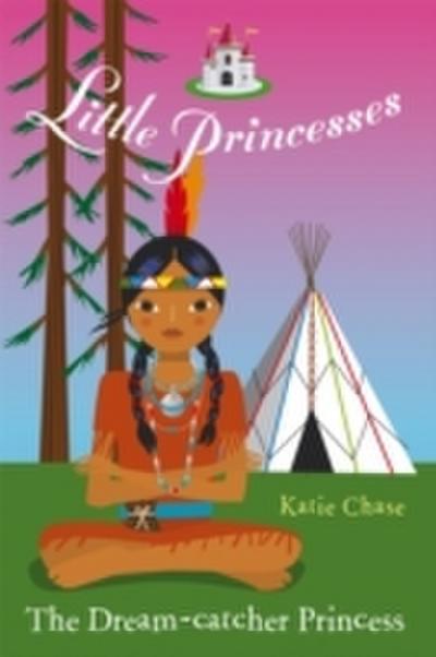 Little Princesses: The Dream-Catcher Princess