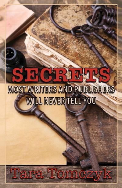 Secrets Most Writers and Publishers Will Never Tell You
