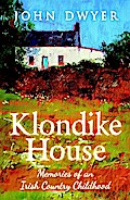 Klondike House: Memories of an Irish Country Childhood