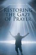 Restoring the Gaze of Prayer