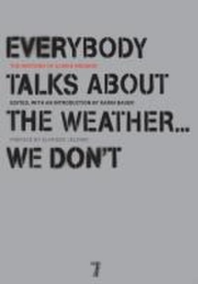 Everybody Talks about the Weather... We Don’t