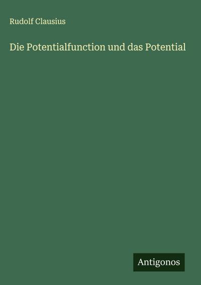 Die Potentialfunction und das Potential