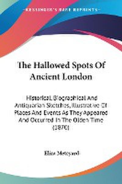 The Hallowed Spots Of Ancient London