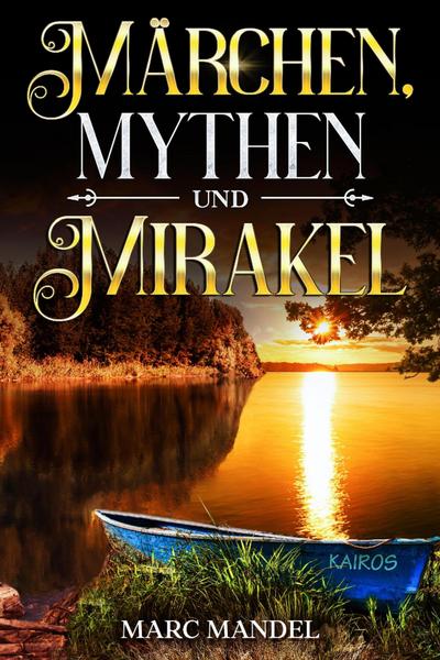 Märchen, Mythen und Mirakel
