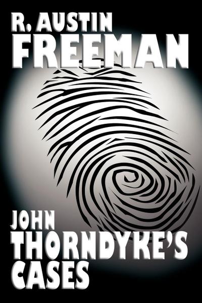 John Thorndyke’s Cases