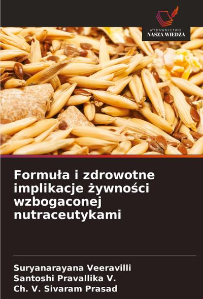 Formu¿a i zdrowotne implikacje ¿ywno¿ci wzbogaconej nutraceutykami