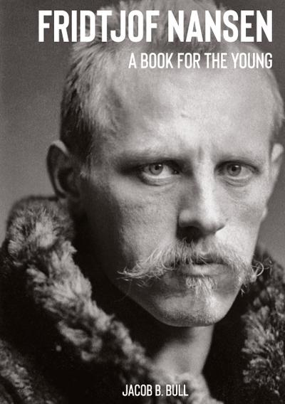 Fridtjof Nansen A Book for the Young