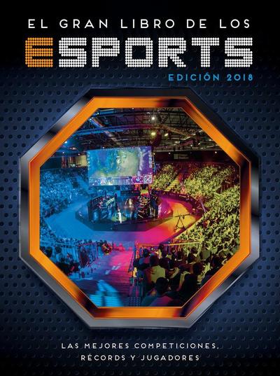 El gran libro de los eSports : las mejores competiciones, récords y jugadores