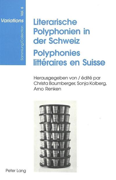 Literarische Polyphonien in der Schweiz- Polyphonies littéraires en Suisse