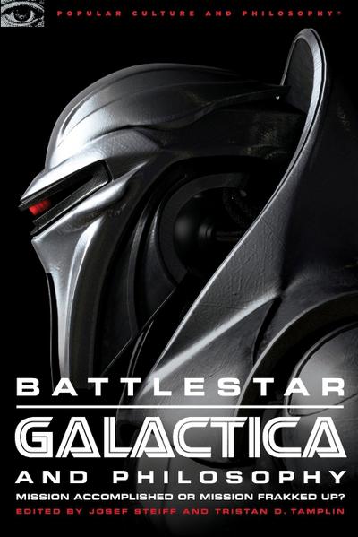 Battlestar Galactica and Philosophy