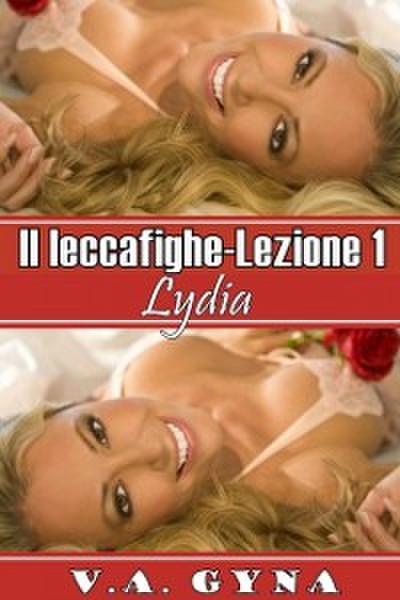 Il leccafighe - Lezione 1: Lydia