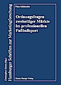 Ordnungsfragen zweiseitiger Märkte im professionellen Fußballsport