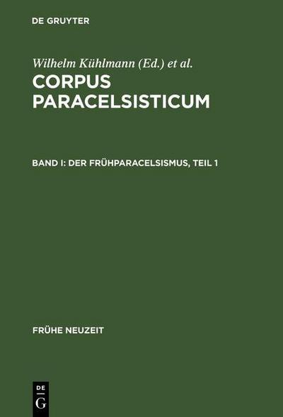 Corpus Paracelsisticum - Der Frühparacelsismus / Teil 1