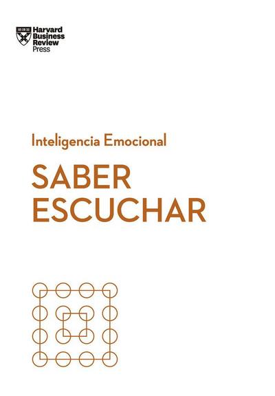 Saber Escuchar. Serie Inteligencia Emocional HBR (Mindful Listening Spanish Edition)