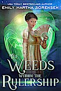 The Weeds Within the Rulership (The End in the Beginning, #1)
