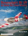 Hoch, G: Messerschmitt Me 109 in Swiss Air Force Service
