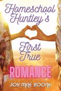 Homeschool Huntley’s First True Romance