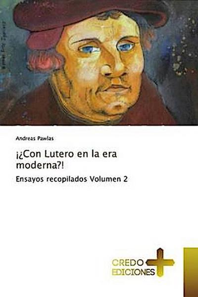 ¡¿Con Lutero en la era moderna?!