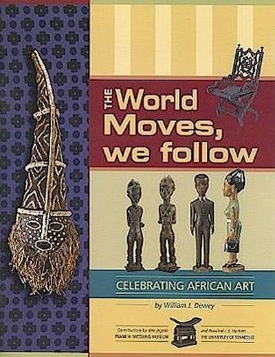 The World Moves, We Follow: Celebrating African Art