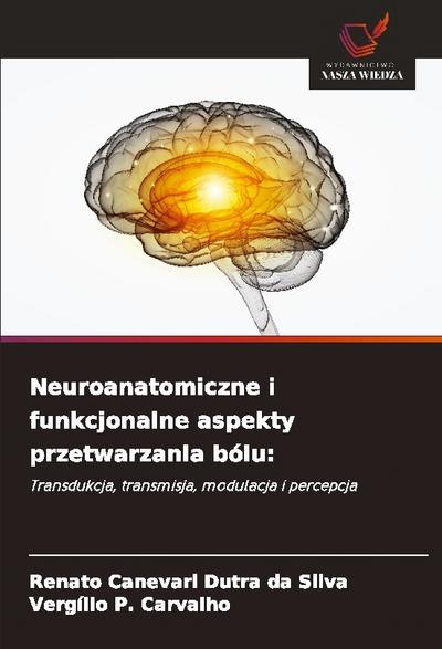 Neuroanatomiczne i funkcjonalne aspekty przetwarzania bólu: