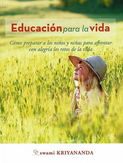 Educación para la vida: Cómo preparar a los niños y niñas para afrontar con alegría los retos de la vida