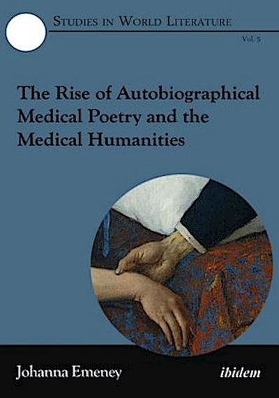 The Rise of Autobiographical Medical Poetry and the Medical Humanities