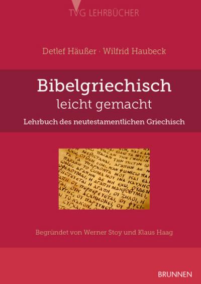 Bibelgriechisch leicht gemacht - Lehrbuch des neutestamentlichen Griechisch