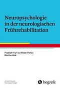 Neuropsychologie in der neurologischen Frührehabilitation von Friedrich-Karl von Wedel-Parlow | Taschenbuch