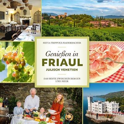 Genießen in Friaul - Julisch Venetien