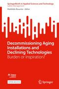 Decommissioning Aging Installations and Declining Technologies
