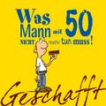 Geschafft: Was Mann mit 50 nicht mehr tun muss!