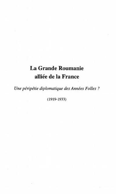 LA GRANDE ROUMANIE ALLIEE DE LA FRANCE