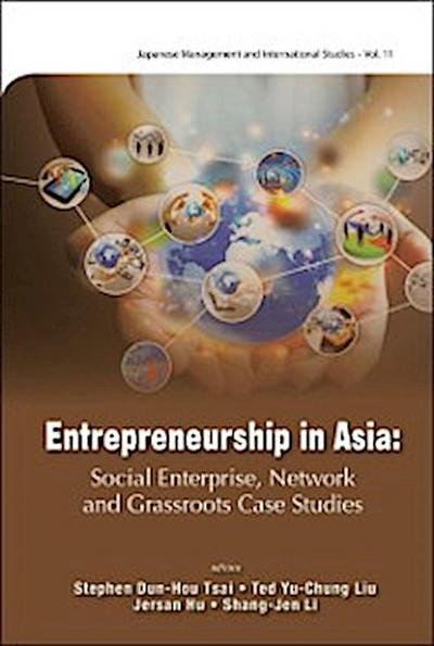 Entrepreneurship In Asia: Social Enterprise, Network And Grassroots Case Studies