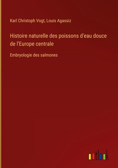 Histoire naturelle des poissons d’eau douce de l’Europe centrale
