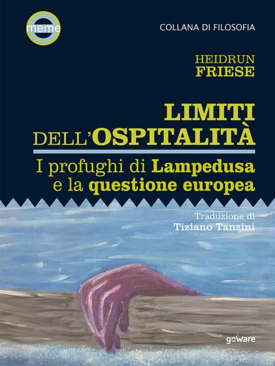Limiti dell’ospitalità. I profughi di Lampedusa e la questione europea