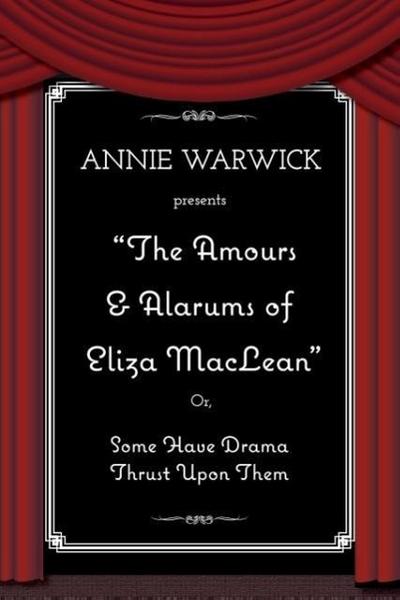 The Amours & Alarums of Eliza MacLean