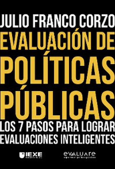 Evaluación de Políticas Públicas: Los 7 pasos para lograr evaluaciones inteligentes